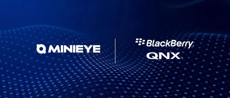 MINIEYE joins hands with BlackBerry QNX to develop intelligent vehicle technologies